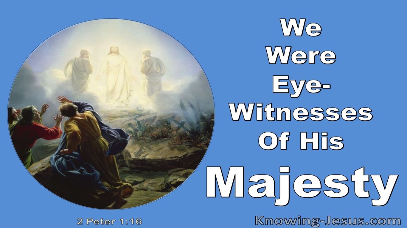 2 Peter 1:16 We Were Eye:Witnesses Of His Majesty (blue)